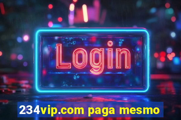 234vip.com paga mesmo